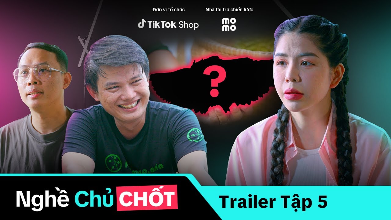 NGHỀ CHỦ CHỐT | Trailer Tập 5 - Hằng Du Mục: Tiền Lệ Chưa Từng Có Trên Livestream?