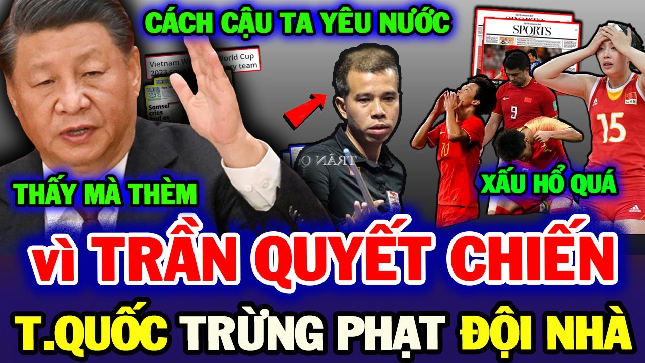 Báo Trung Quốc đau đớn mượn Trần Quyết Chiến để chỉ trích đội nhà, NHM Châu Á hả hê