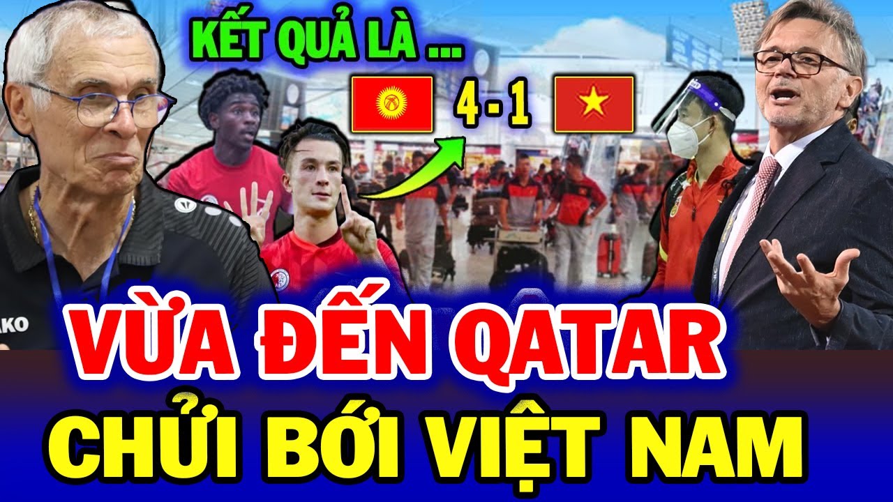 Vừa có mặt tại Qatar, HLV Kyrgyzstan tuyên bố “Om Sòm” | Cả Châu Á Khinh Thường