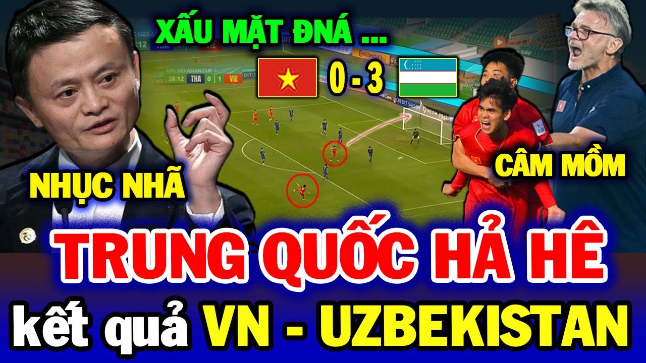 Báo Chí Trung Quốc Hả Hê Nói Về Kết Quả Trận Việt Nam – Uzbekistan, NHM Căm Phẫn