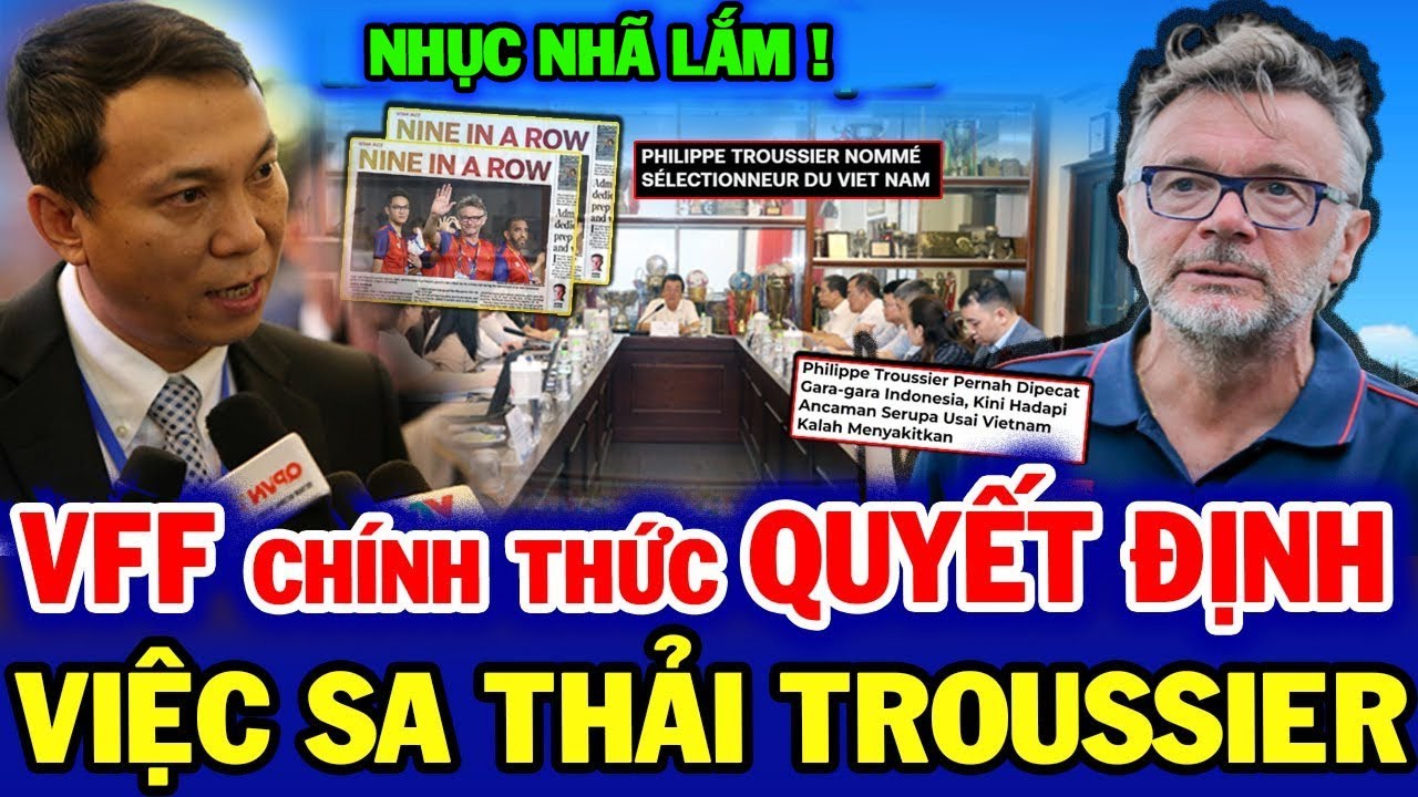 Nóng: VFF Bất Ngờ Nói Về “Việc Sa Thải Hlv Troussier”, Quyết Định Nghiêm Khắc, Cả Nước Ngỡ Ngàng