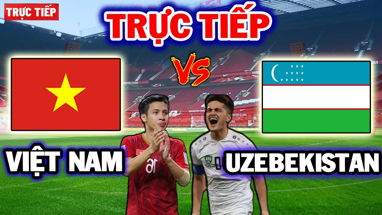 🔴Trực tiếp: Việt Nam vs Uzebekistan: Gạch thẳng tên Tiến Linh, Troussier tìm lại mạch chiến thắng