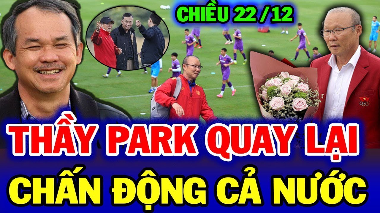 Bầu Đức Chính Thức Kêu Gọi Thầy Park Quay Lại Việt Nam , Vff Khuyến Khích , Nhm Chờ Đợi