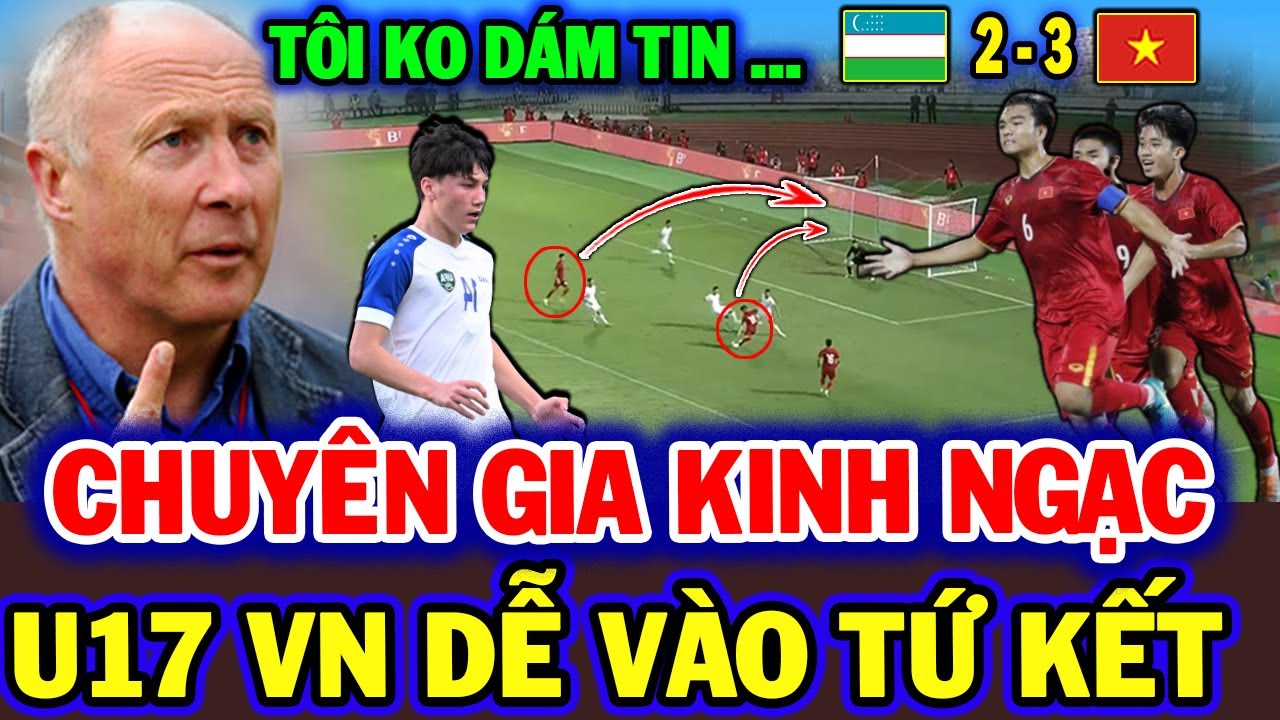 Chuyên Gia Châu Á Nói Điều Khó Tin Về Kết Quả U17 Việt Nam - U17 Uzbekistan, Nhm Việt Mong Mỏi