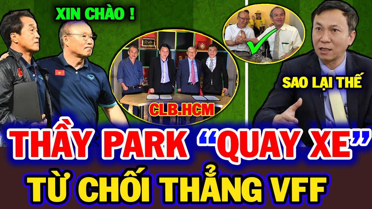 Phát Hiện Chấn Động : Thầy Park Lập Tức Quay Xe | Bầu Đức Hết Sức Lo Lắng