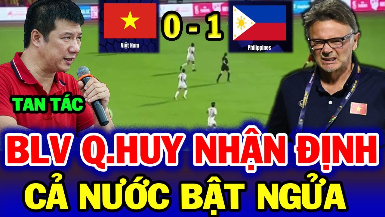 Blv Quang Huy Nhận Định SốcViệt Nam - Philipine, Cản Báo Troussier | NHM đồng tình