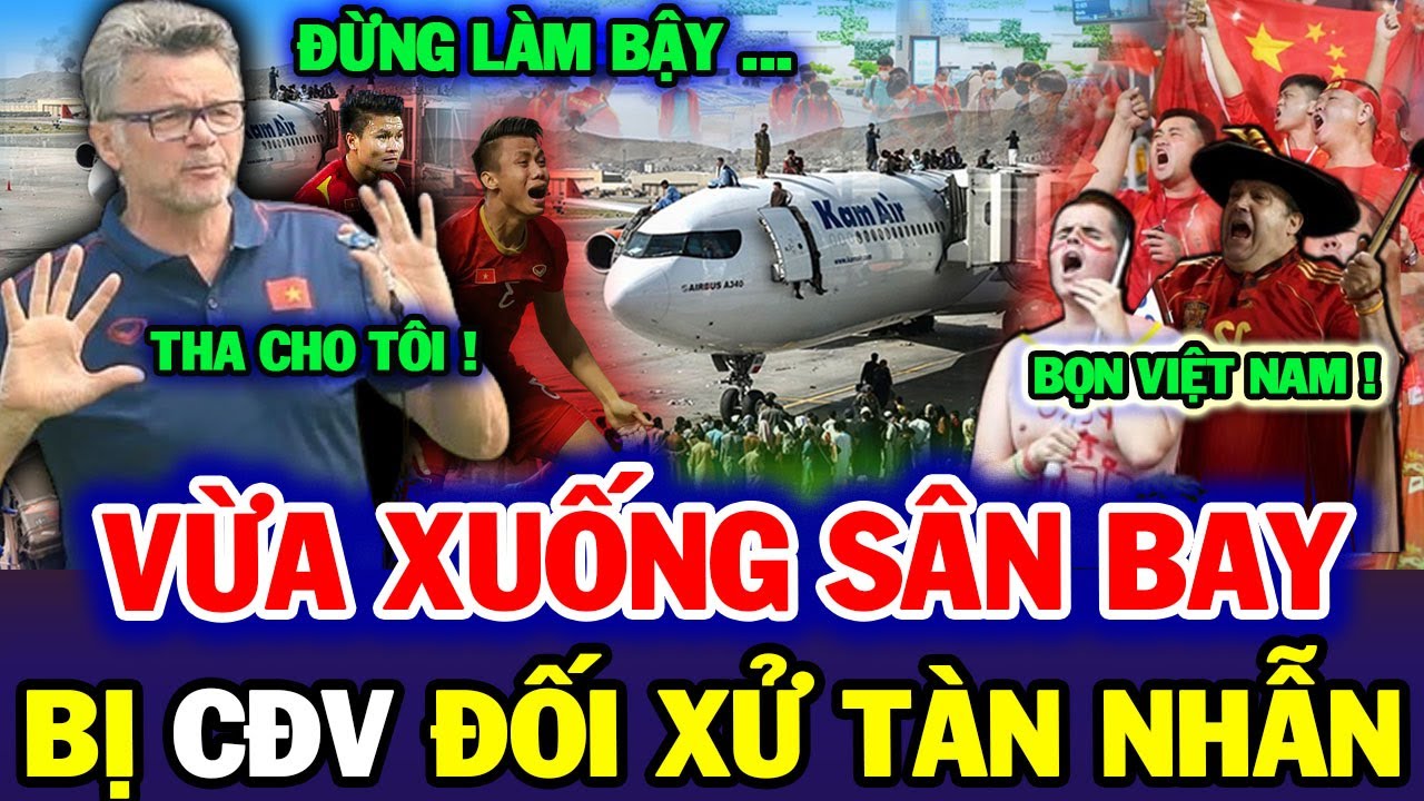 Vừa Đến Trung Quốc, ĐTVN Bị CĐV Chủ Nhà Tấn Công, HLV Troussier Cầu Cứu Khẩn Cấp | NHM Bàng Hoàng