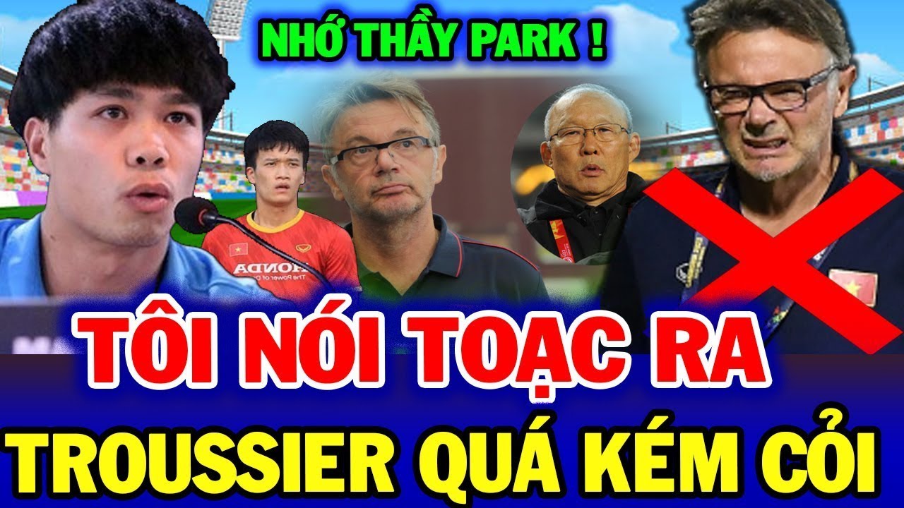 Công Phượng Tiết Lộ Chấn Động Bất Ngờ Chỉ Ra Khác Biệt Giữa Thầy Park Và Troussier | NHM NHỚ NHUNG