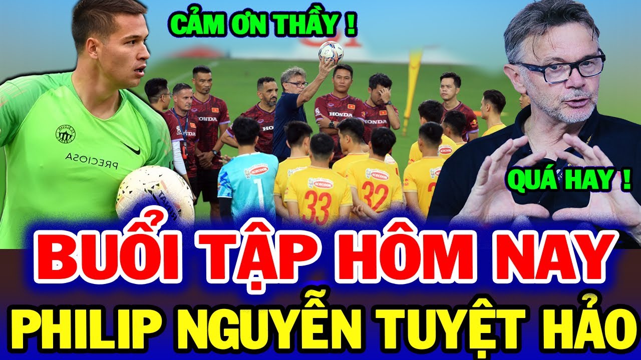 Buổi Tập Hôm Nay: Nguyễn Philipp Phô Diễn Đẳng Cấp,  HLV Troussier Phấn Khích Tột Độ