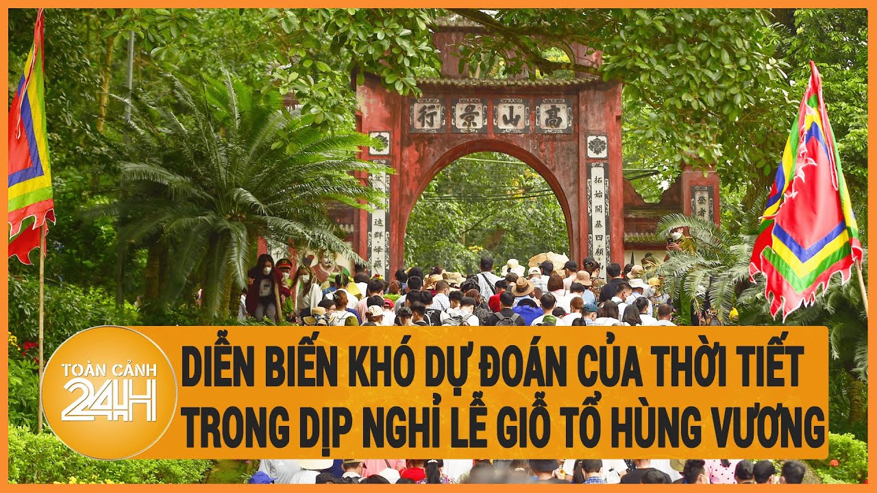 Diễn biến khó dự đoán của thời tiết trong dịp nghỉ lễ Giỗ tổ Hùng Vương