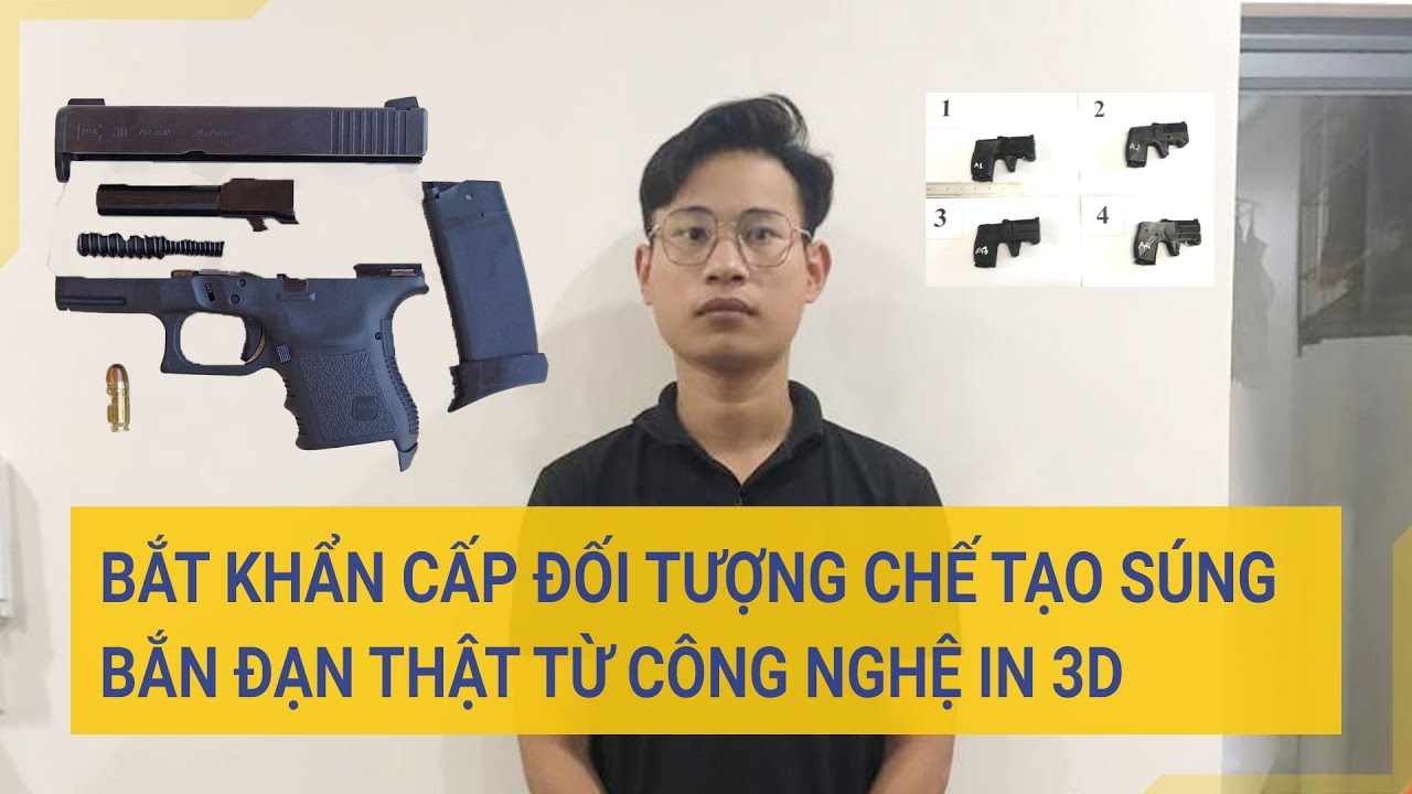 Nóng: Bắt khẩn cấp đối tượng chế tạo súng bắn đạn thật từ công nghệ in 3D | Cuộc sống 24h