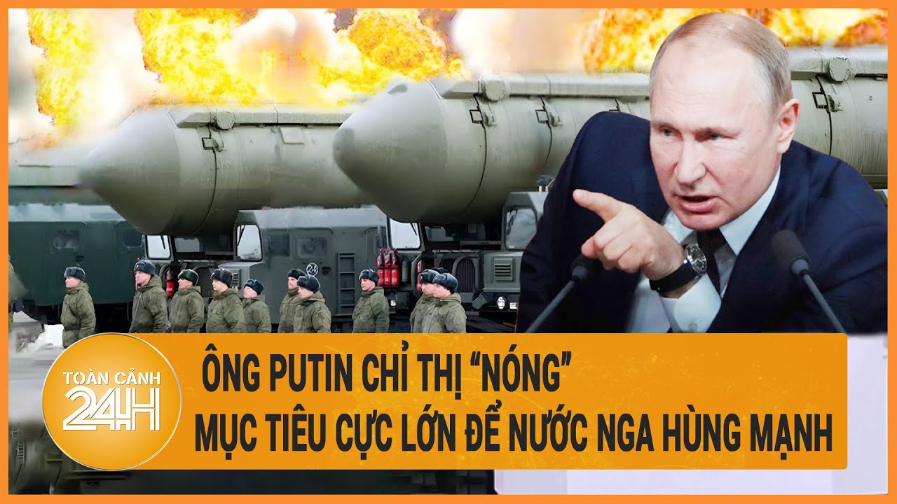 Tin thế giới 2/4: Ông Putin chỉ thị “nóng”, mục tiêu cực lớn để nước Nga hùng mạnh