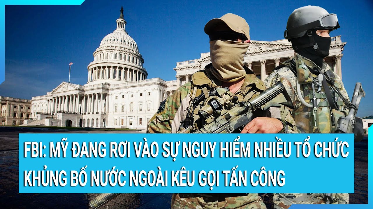 FBI: Mỹ đang rơi vào sự nguy hiểm nhiều tổ chức khủng bố nước ngoài kêu gọi tấn công | Cuộc sống 24h