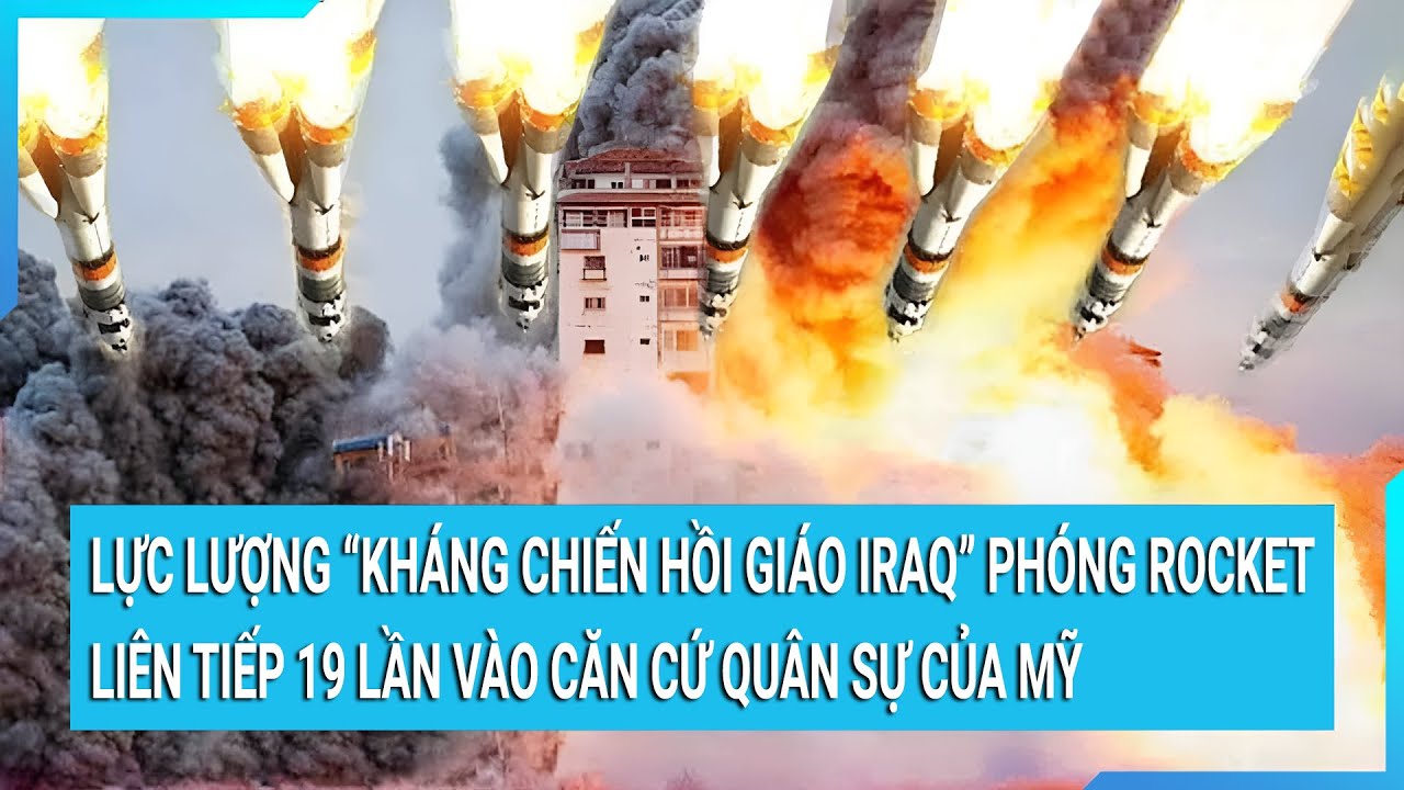 Lực lượng “Kháng chiến Hồi giáo Iraq” phóng rocket 19 lần vào căn cứ của Mỹ | Cuộc sống 24h