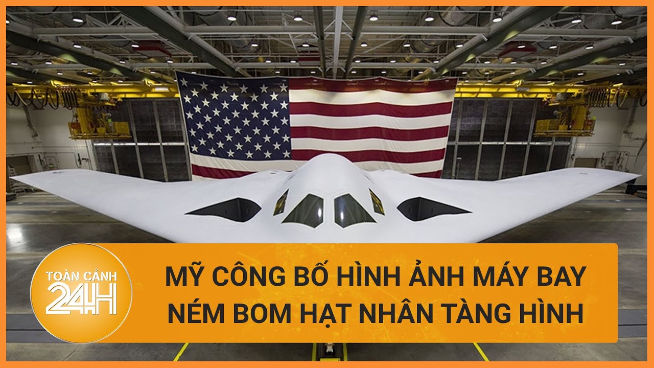 Mỹ tiết lộ hình ảnh máy bay ném bom hạt nhân "tàng hình" | Toàn cảnh 24h