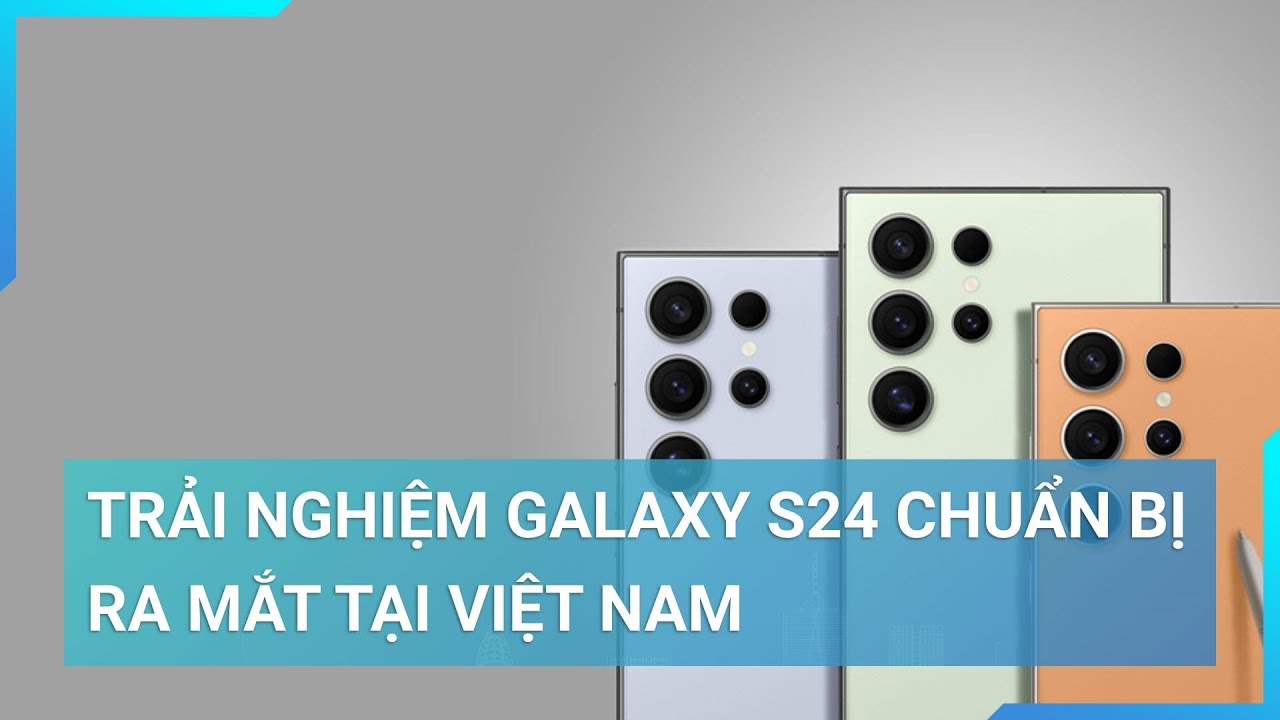 Trải nghiệm "bánh mì chuyển ngữ" Galaxy S24 chuẩn bị ra mắt tại Việt Nam | Cuộc sống 24h