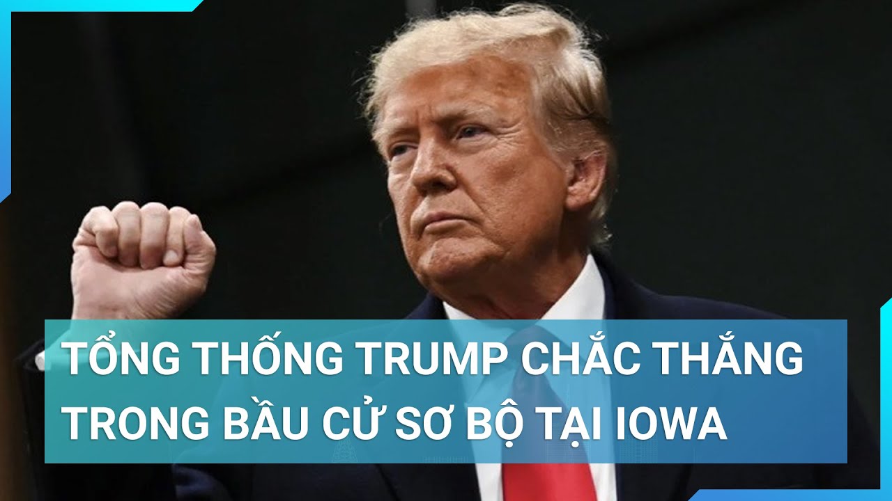 Tổng thống Trump chắc thắng trong bầu cử sơ bộ tại Iowa | Cuộc sống 24h