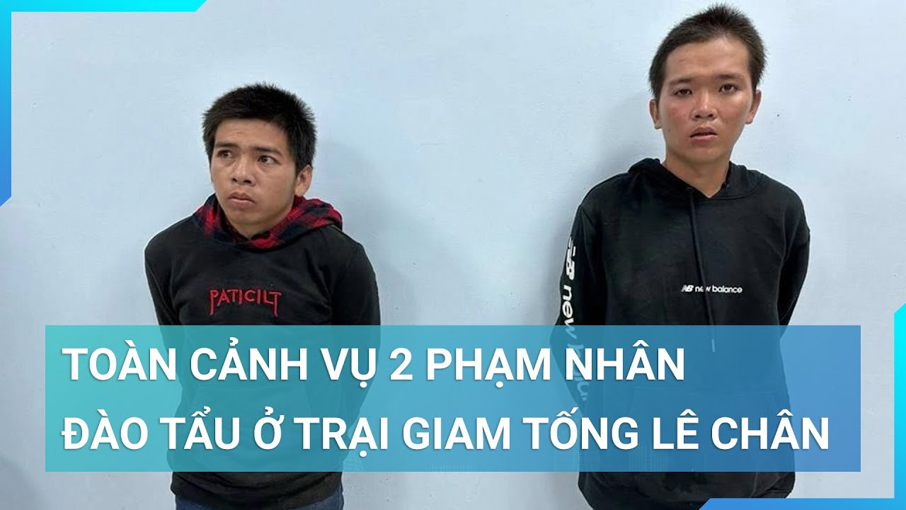 Toàn cảnh vụ vượt ngục ở trại giam Tống Lê Chân: Phạm nhân trốn trại vì nhớ nhà | Cuộc sống 24h