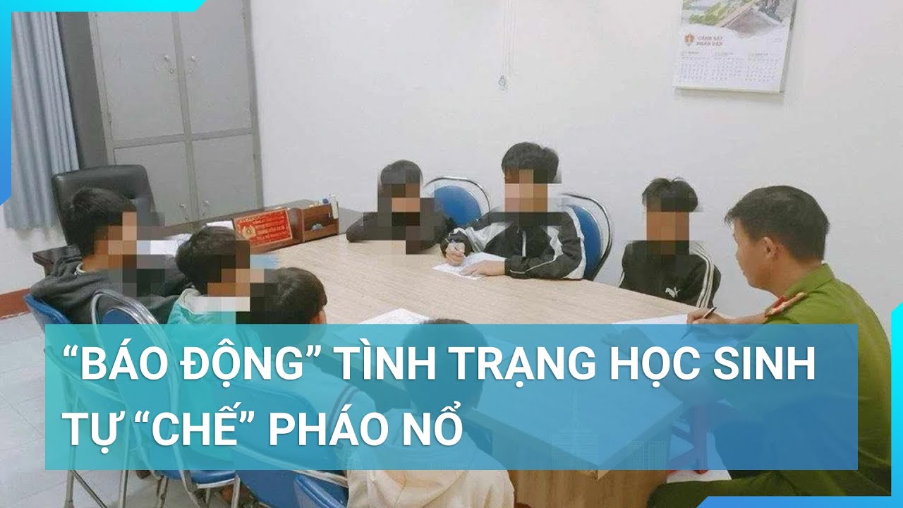 "Báo động" hiểm họa chết người: Học sinh tự mua hóa chất “chế” pháo nổ, bán kiếm lời | Cuộc sống 24h