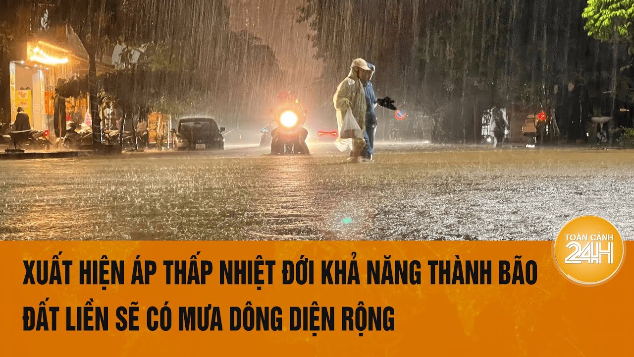 Xuất hiện áp thấp nhiệt đới khả năng thành bão, đất liền sẽ có mưa dông diện rộng