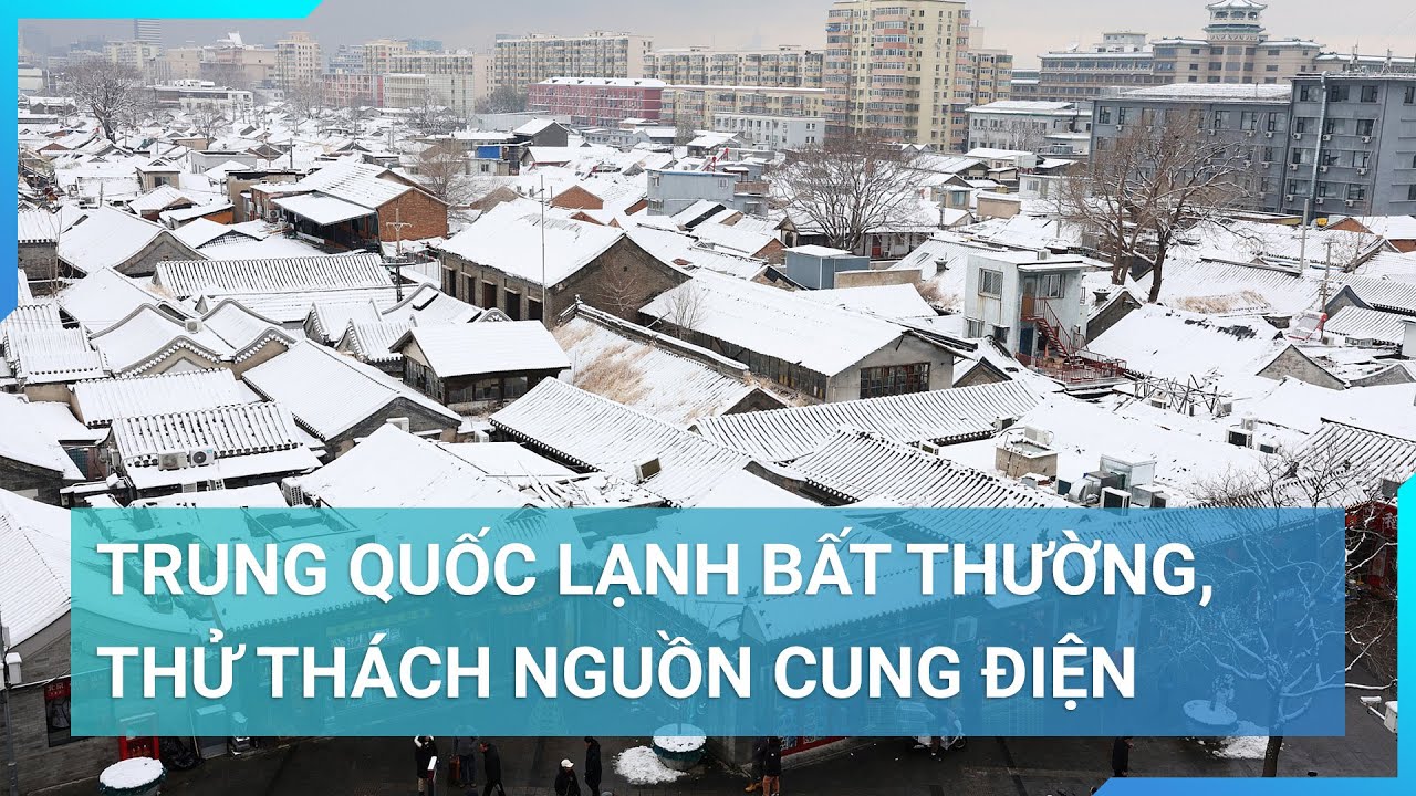 Thời tiết cực đoan: Bão tuyết, rét đậm bất thường, chưa từng thấy suốt nhiều thập kỷ  tại Trung Quốc