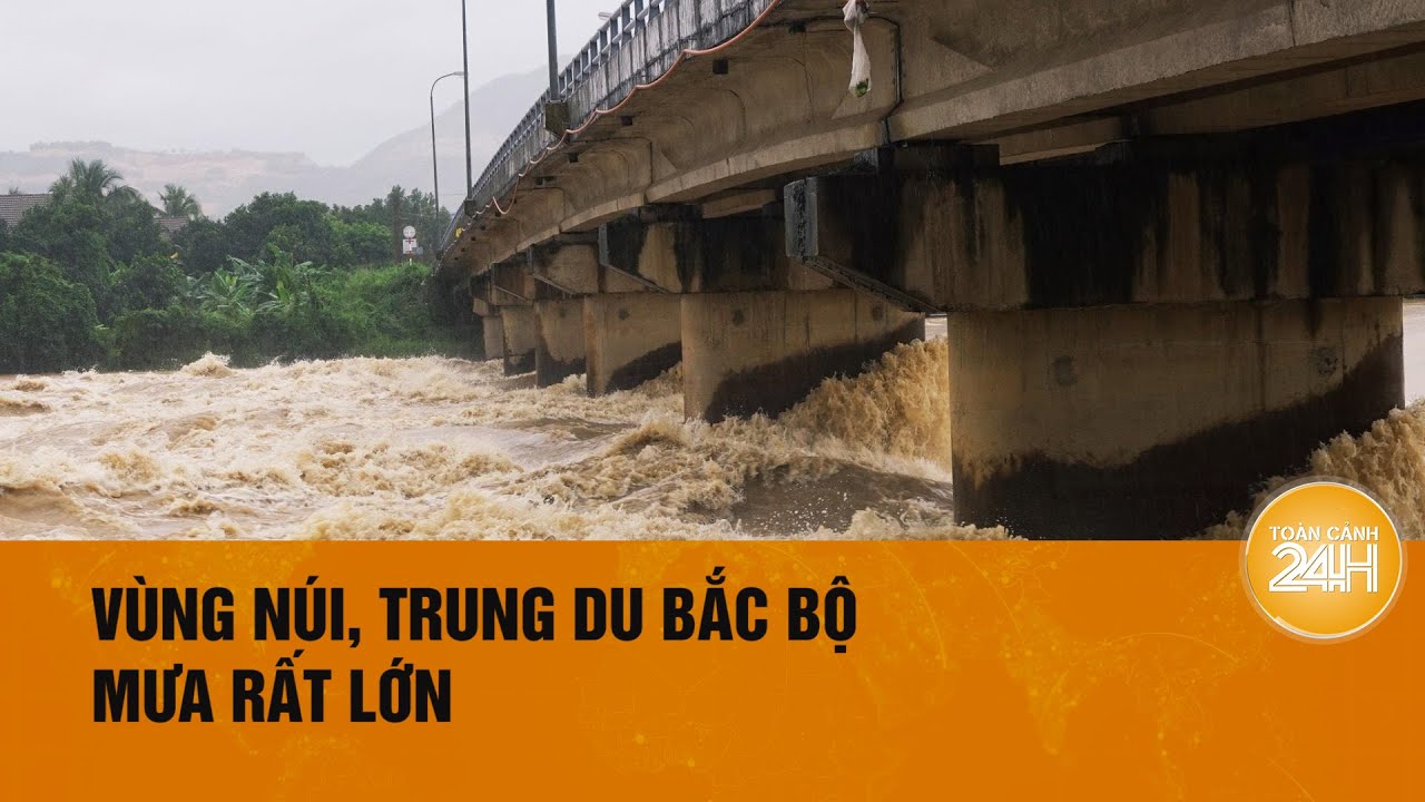 Thời tiết hôm nay 31/07: Bắc Bộ hôm nay tiếp tục có mưa to trên diện rộng| Toàn cảnh 24h