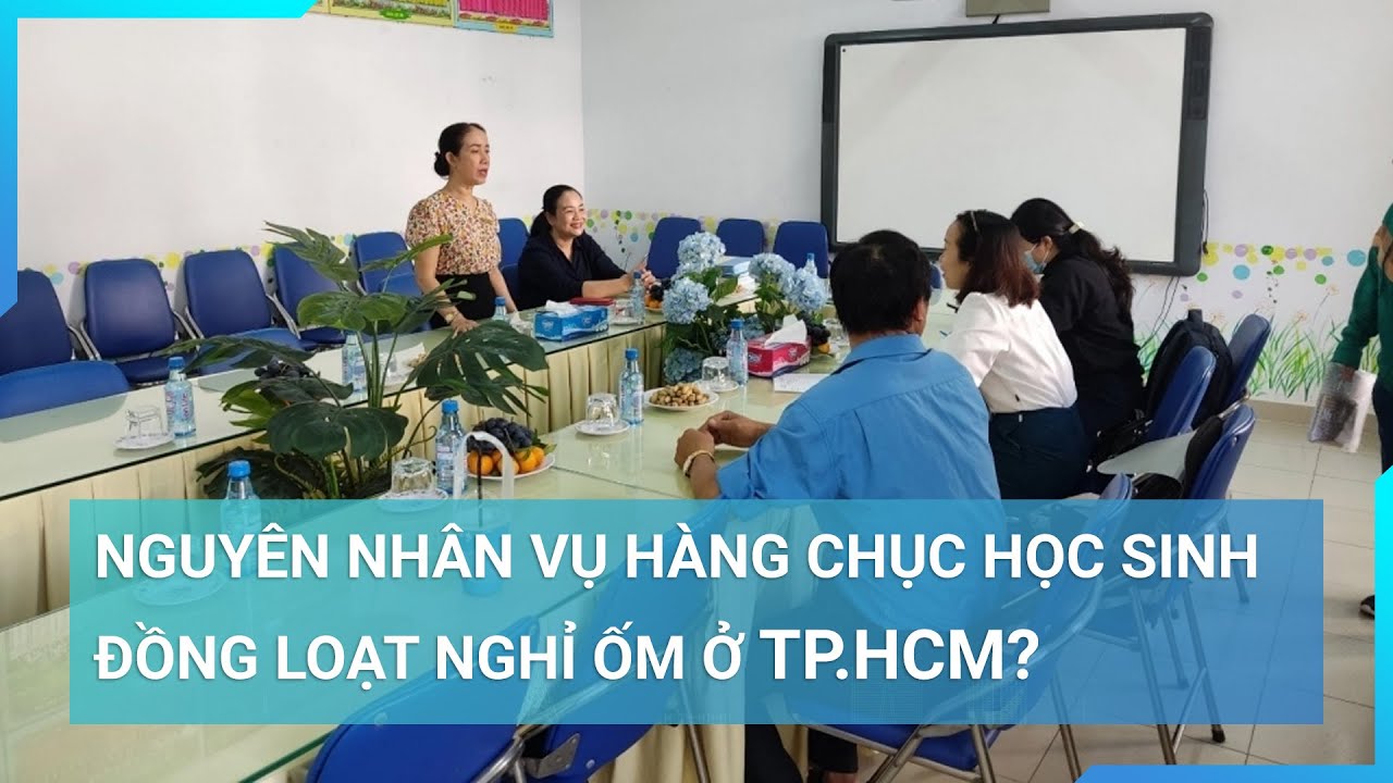 Nguyên nhân vụ hàng chục học sinh đồng loạt nghỉ ốm ở TP.HCM? | Cuộc sống 24h