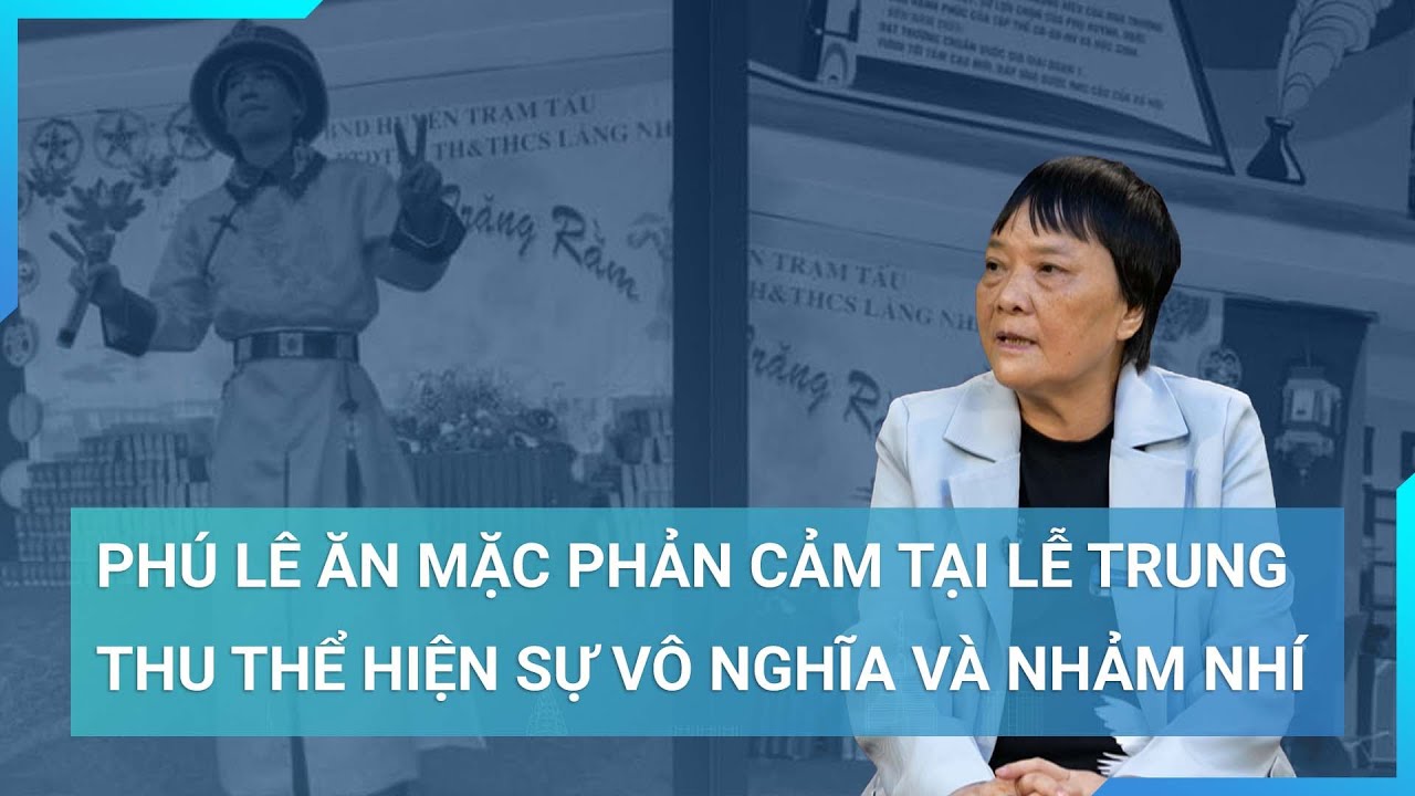 Phú Lê ăn mặc phản cảm tại lễ Trung thu thể hiện sự vô nghĩa và nhảm nhí | Cuộc sống 24h