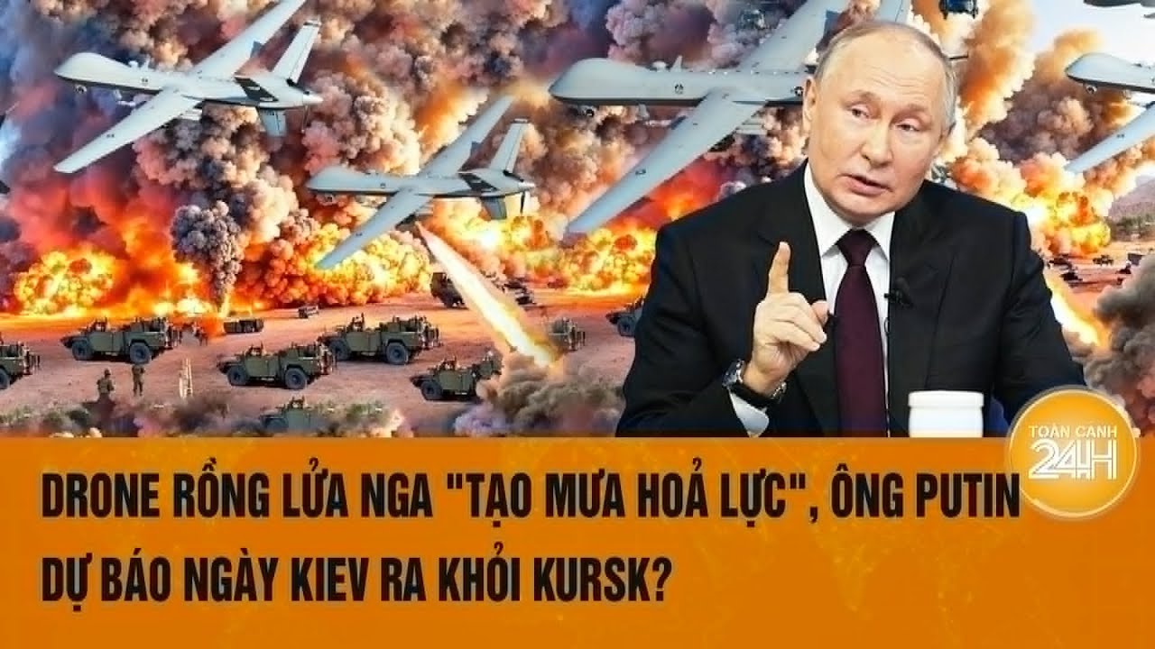 Thời sự quốc tế: Dron rồng lửa Nga "tạo mưa hoả lực", ông Putin dự báo ngày Kiev ra khỏi Kursk?