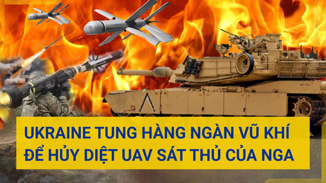 Ukraine tung hàng ngàn vũ khí để hủy diệt UAV sát thủ của Nga | Tin mới