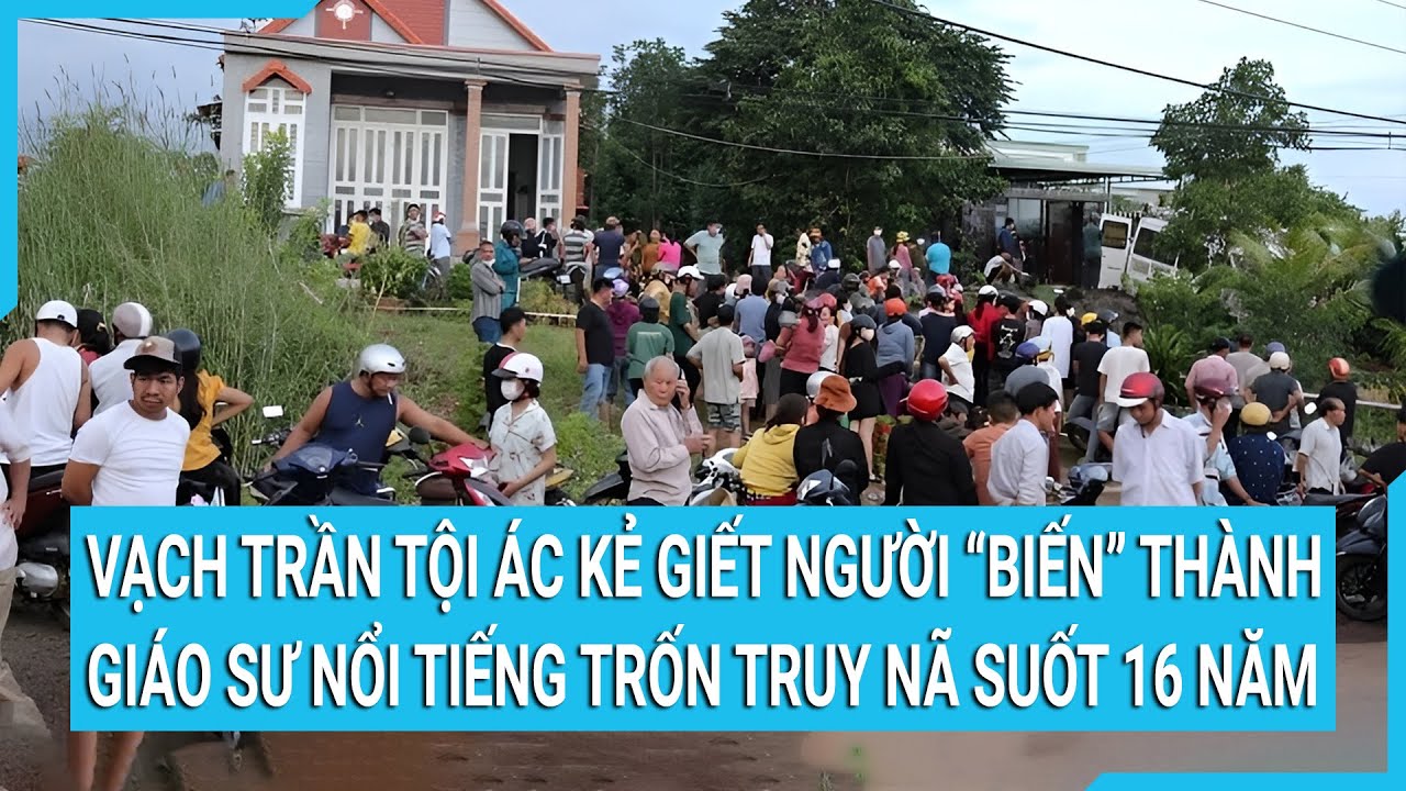 Vạch trần tội ác kẻ giết người “biến” thành giáo sư nổi tiếng trốn truy nã suốt 16 năm