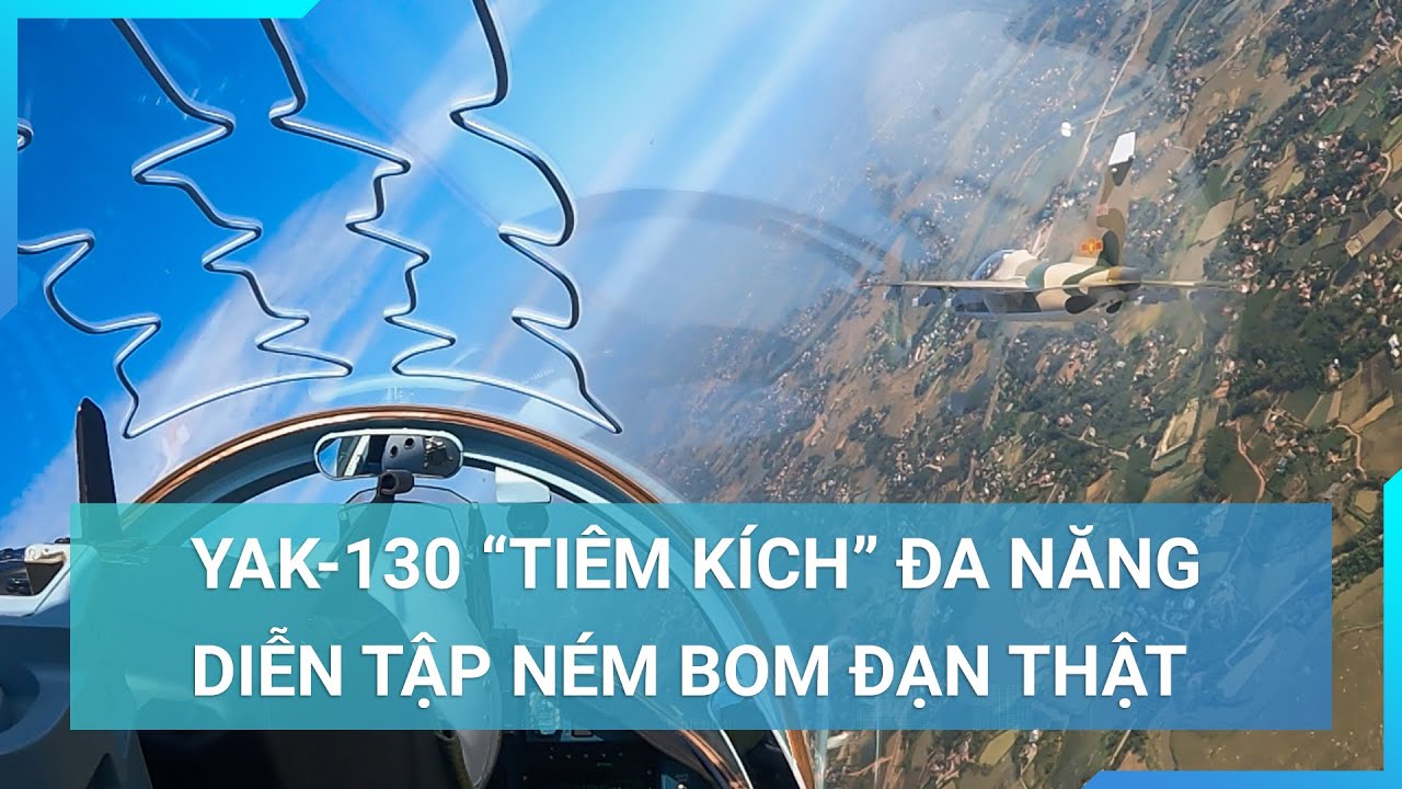 Trải nghiệm siêu độc từ trong buồng lái tiêm kích Yak-130 diễn tập ném bom đạn thật | Cuộc sống 24h