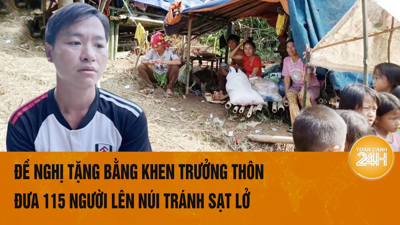 Đề nghị tặng bằng khen trưởng thôn đưa 115 người lên núi tránh sạt lở