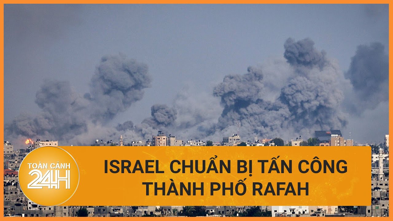 Căng thẳng với Iran vừa hạ nhiệt, Israel đã chuẩn bị tấn công thành phố Rafah | Toàn cảnh 24h