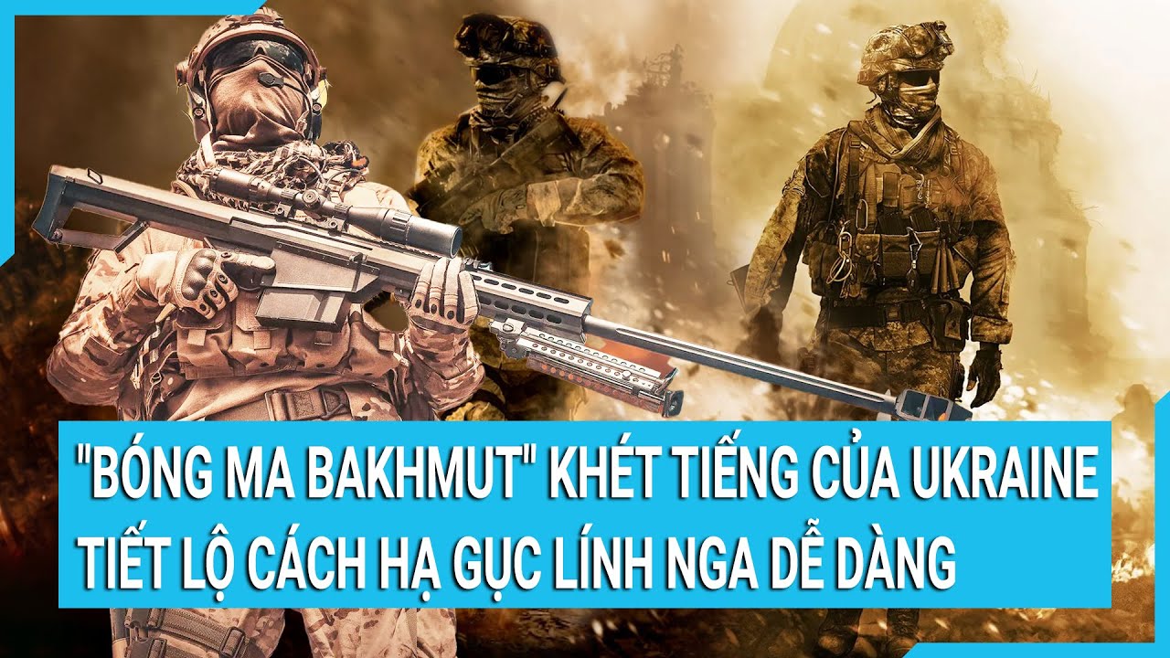 Toàn cảnh thế giới 3/10: "Bóng ma Bakhmut" khét tiếng của Ukraine tiết lộ hạ gục lính Nga dễ dàng