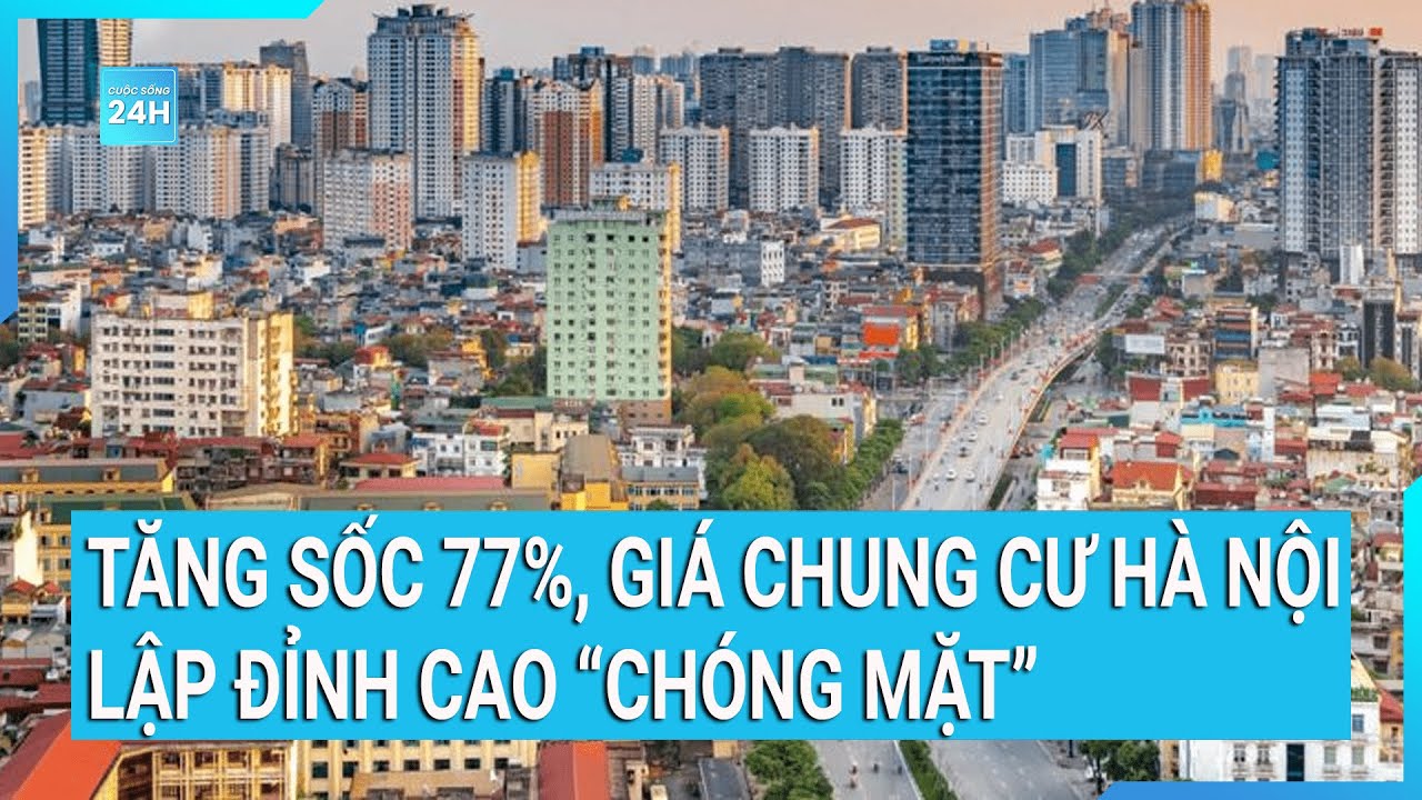 Tăng sốc 77%, giá chung cư Hà Nội lập đỉnh cao “chóng mặt”