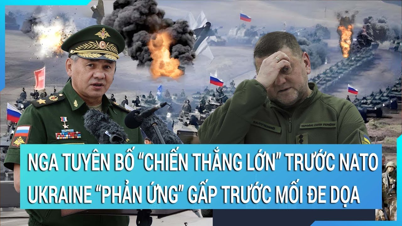 Toàn cảnh thế giới 3/2: Nga tuyên bố “chiến thắng lớn” trước NATO, Ukraine “phản ứng” gấp