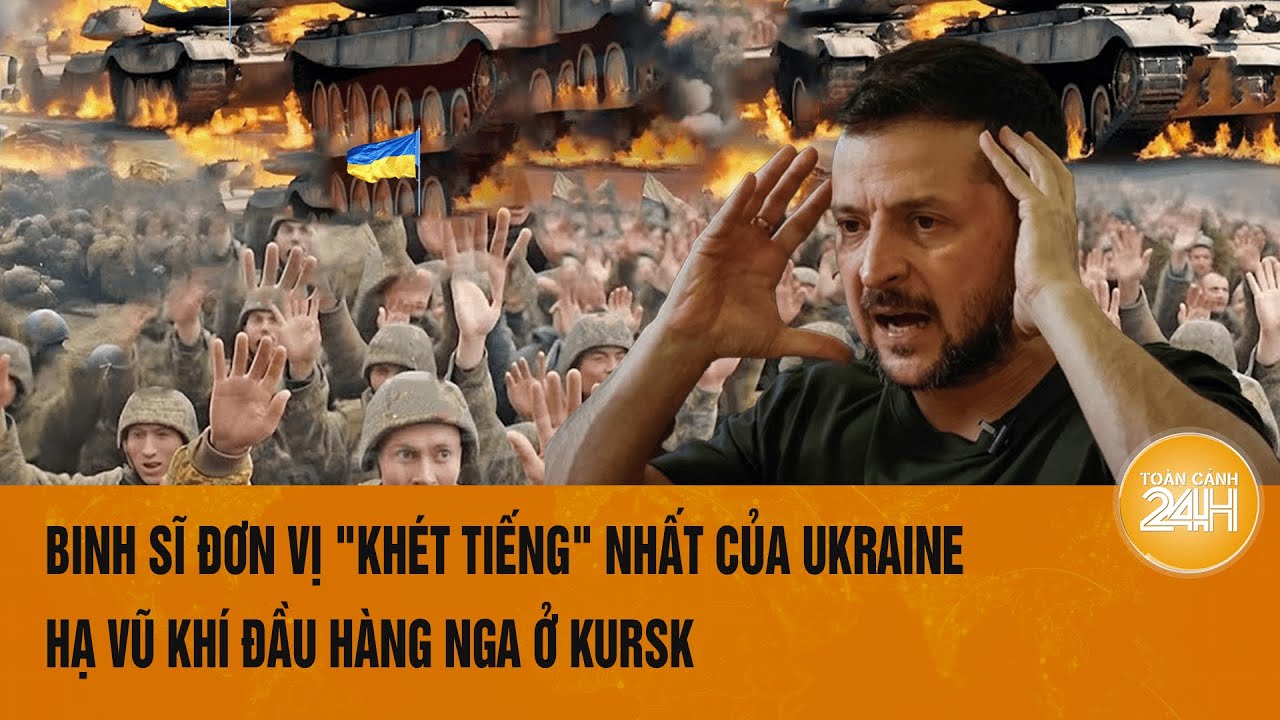 Binh sĩ đơn vị "khét tiếng" nhất của Ukraine hạ vũ khí đầu hàng Nga ở Kursk