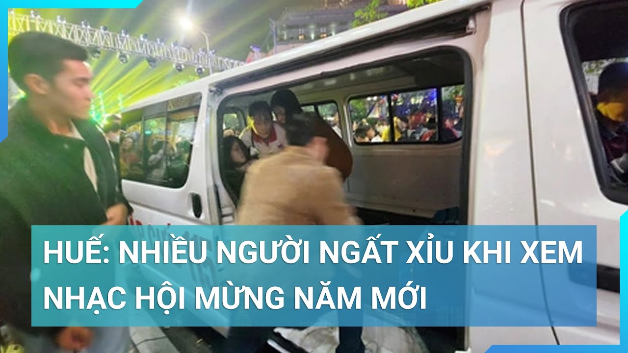 Huế: Nhiều người ngất xỉu khi xem nhạc hội mừng năm mới | Cuộc sống 24h