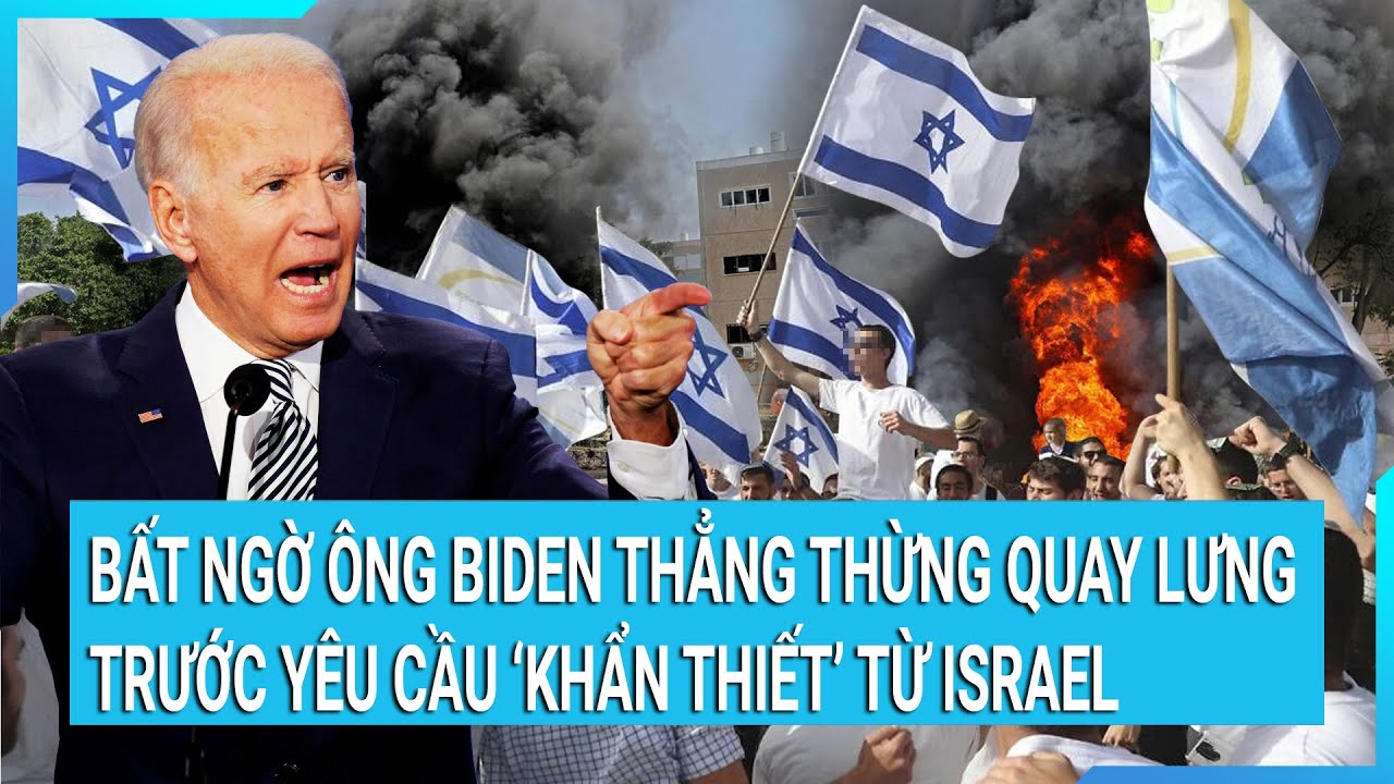 Toàn cảnh thế giới 1/1: Bất ngờ ông Biden thẳng thừng quay lưng trước yêu cầu "khẩn thiết" từ Israel