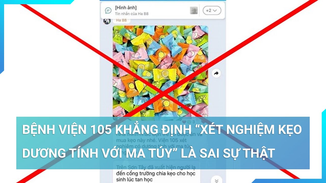 Bệnh viện 105 khẳng định “xét nghiệm kẹo dương tính với ma túy” là sai sự thật | Cuộc sống 24h