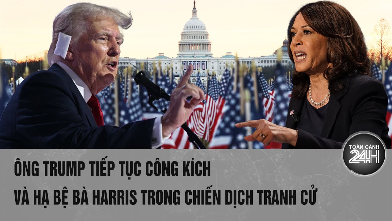 Thế giới góc nhìn 26/7: Ông Trump tiếp tục công kích và hạ bệ bà HARRIS trong chiến dịch tranh cử