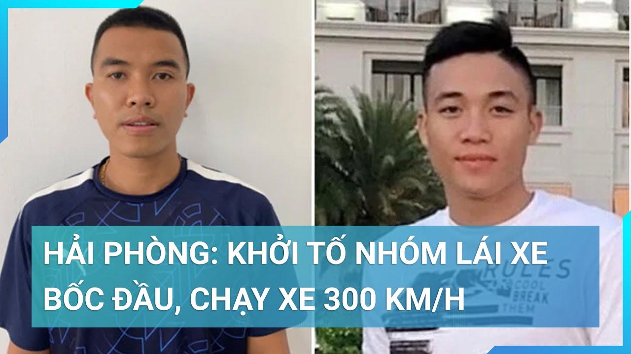 Hải Phòng: Khởi tố nhóm lái xe bốc đầu, chạy xe 300 km/h | Cuộc sống 24h