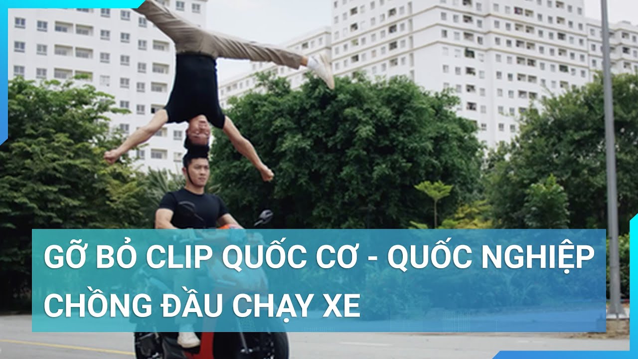 Vụ Quốc Cơ - Quốc Nghiệp chồng đầu chạy xe máy: Gỡ video quảng cáo | Cuộc sống 24h