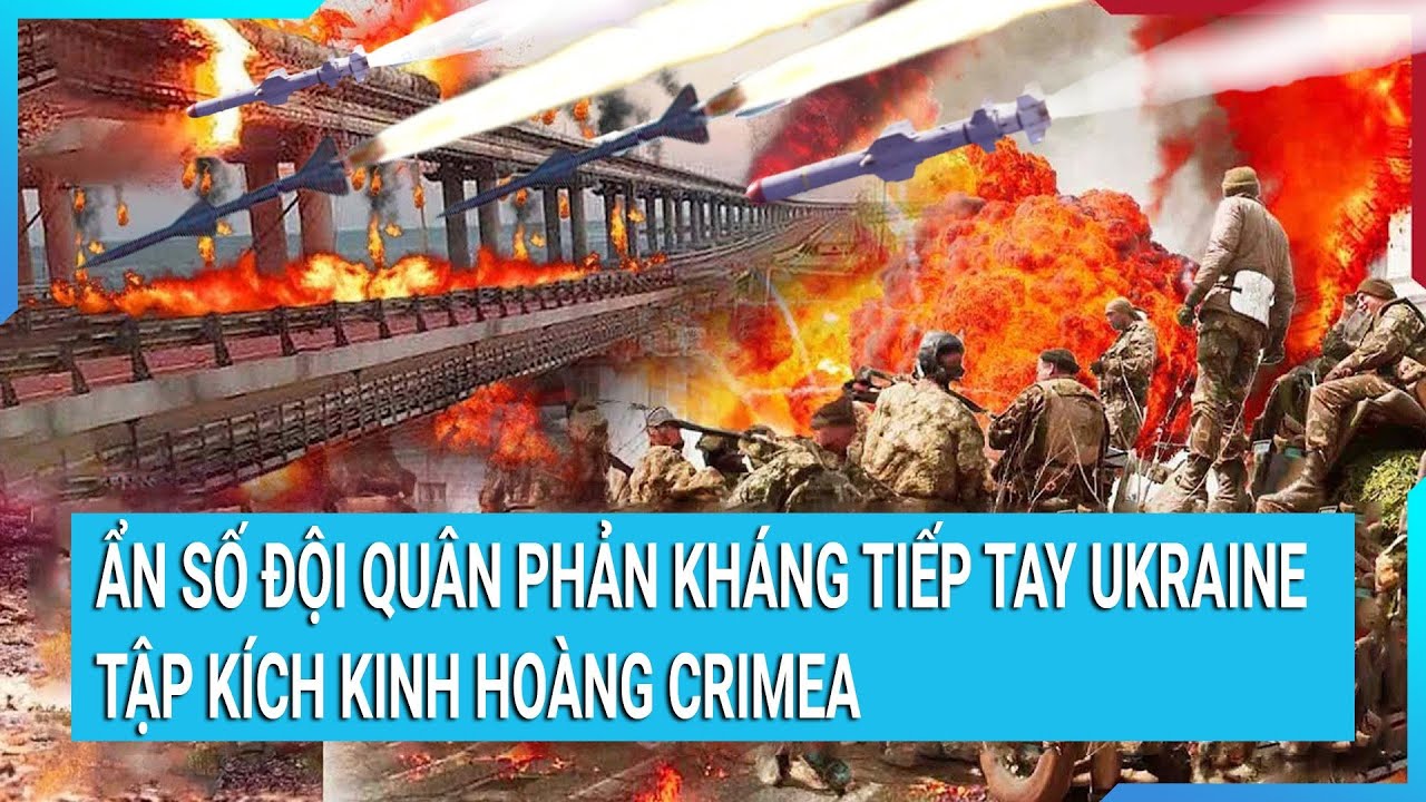 Toàn cảnh thế giới 15/1: Ẩn số đội quân phản kháng tiếp tay Ukraine tập kích kinh hoàng Crimea