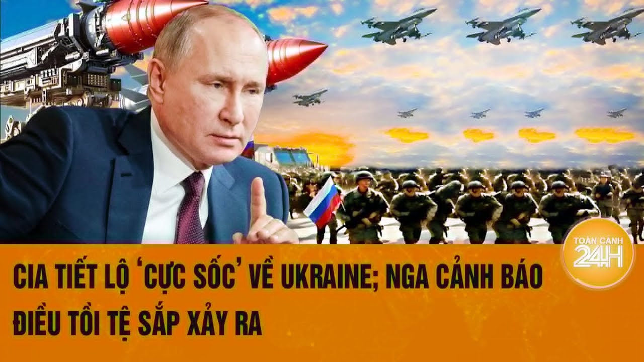 Toàn cảnh thế giới 29/8: CIA tiết lộ ‘cực sốc’ về Ukraine; Nga cảnh báo điều tồi tệ sắp xảy ra?