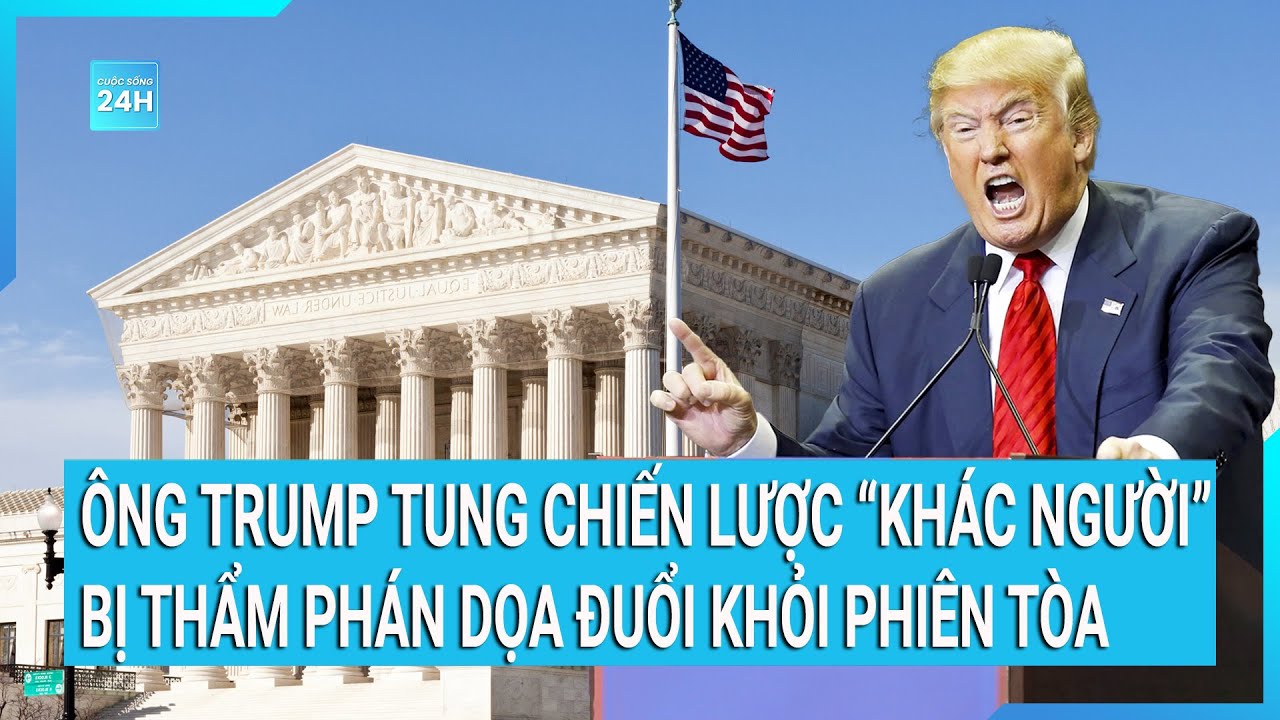 Toàn cảnh thế giới 19/1: Ông Trump tung chiến lược “khác người” bị thẩm phán dọa đuổi khỏi phiên tòa