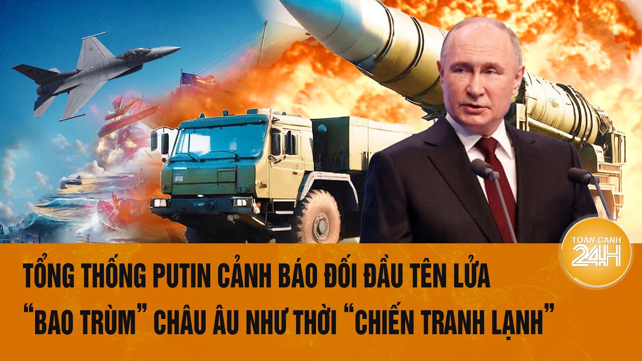 Thế giới nổi bật 29/7: Ông Putin cảnh báo đối đầu tên lửa “bao trùm” châu Âu như “ chiến tranh Lạnh”