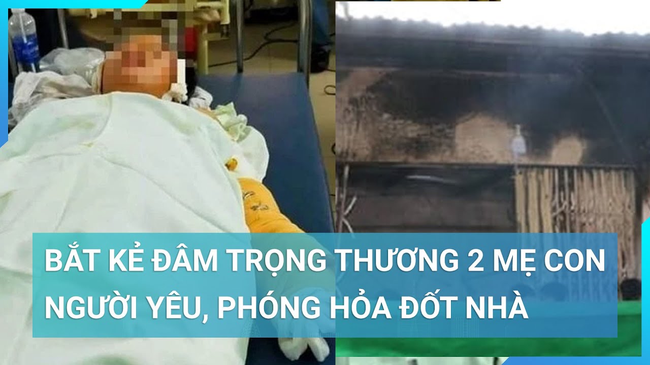 Kẻ đâm trọng thương 2 mẹ con người yêu rồi phóng hỏa đốt nhà tại Hà Tĩnh là ai? | Cuộc sống 24h