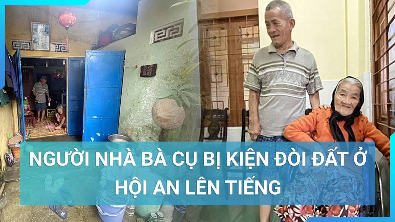 Người nhà cụ bà 97 tuổi và con tâm thần bị hàng xóm kiện đòi đất bức xúc lên tiếng | Cuộc sống 24h